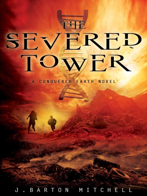 Title details for The Severed Tower by J. Barton Mitchell - Wait list